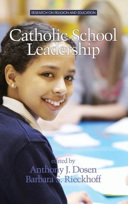 Catholic School Leadership (HC) (Research on Religion and Education)