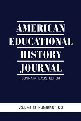 American Educational History Journal: Volume 43 # 1 & 2