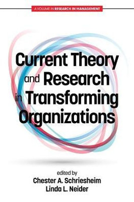 Current Theory and Research in Transforming Organizations (Research in Management)