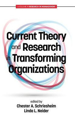 Current Theory and Research in Transforming Organizations(HC) (Research in Management)