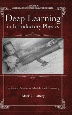 Deep Learning in Introductory Physics: Exploratory Studies of Model-Based Reasoning(HC) (Science & Engineering Education Sources)