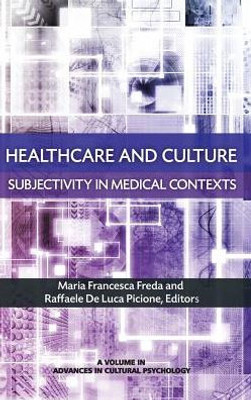 Healthcare and Culture: Subjectivity in Medical Contexts (Advances in Cultural Psychology)