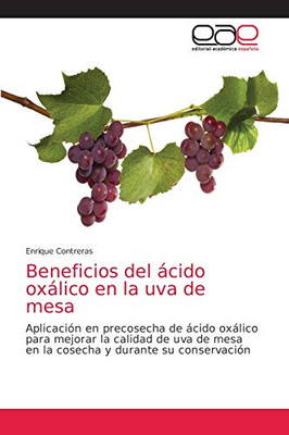 Beneficios del ácido oxálico en la uva de mesa (Spanish Edition)