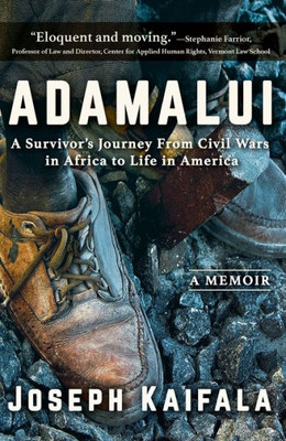 Adamalui: A Survivors Journey from Civil Wars in Africa to Life in America