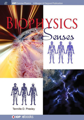 Biophysics of the Senses (Iop Concise Physics)