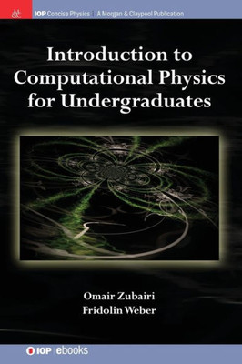Introduction to Computational Physics for Undergraduates (Iop Concise Physics)
