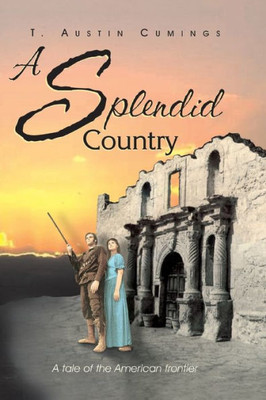 A Splendid Country: A Tale of the American Frontier