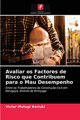 Avaliar os Factores de Risco que Contribuem para o Mau Desempenho (Portuguese Edition)