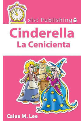 Cinderella/ La Cenicienta (Xist Kids Bilingual Spanish English)