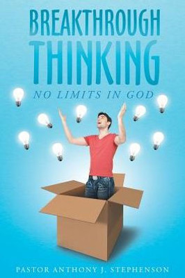 Breakthrough Thinking: No Limits in God