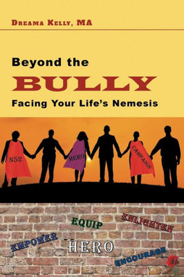 Beyond the Bully: Facing Your Life's Nemesis