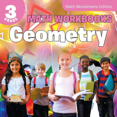 3rd Grade Math Workbooks: Geometry Math Worksheets Edition