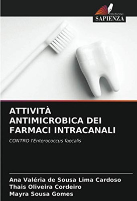 ATTIVITÀ ANTIMICROBICA DEI FARMACI INTRACANALI: CONTRO l'Enterococcus faecalis (Italian Edition)