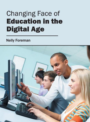 Changing Face of Education in the Digital Age