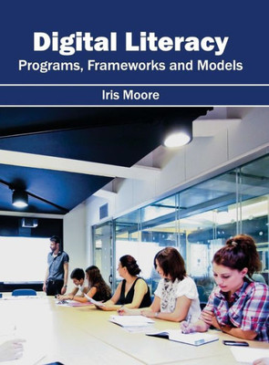 Digital Literacy: Programs, Frameworks and Models