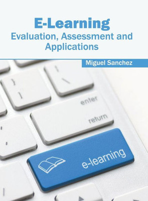 E-Learning: Evaluation, Assessment and Applications