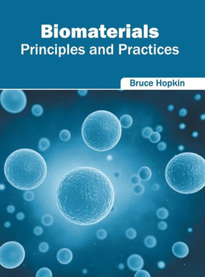 Biomaterials: Principles and Practices