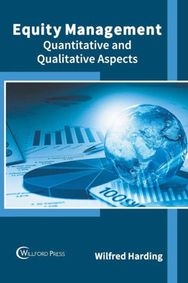 Equity Management: Quantitative and Qualitative Aspects