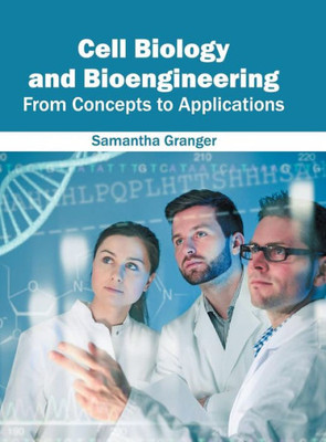 Cell Biology and Bioengineering: From Concepts to Applications