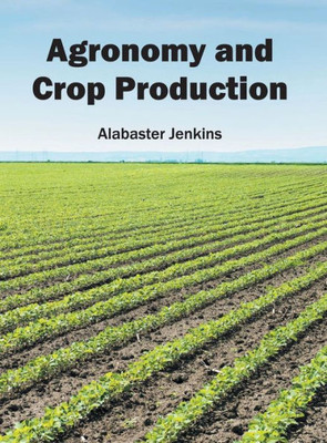 Agronomy and Crop Production