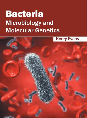 Bacteria: Microbiology and Molecular Genetics