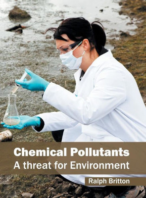 Chemical Pollutants: A Threat for Environment