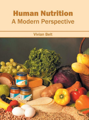 Human Nutrition: A Modern Perspective