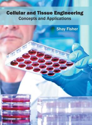 Cellular and Tissue Engineering: Concepts and Applications