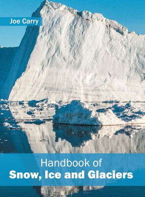 Handbook of Snow, Ice and Glaciers