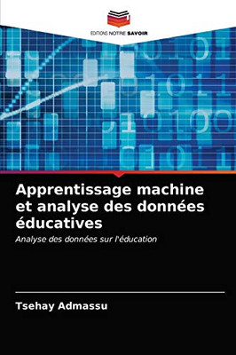 Apprentissage machine et analyse des données éducatives (French Edition)