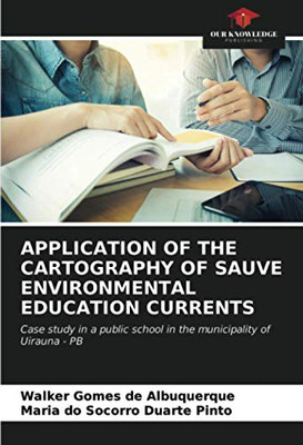 APPLICATION OF THE CARTOGRAPHY OF SAUVE ENVIRONMENTAL EDUCATION CURRENTS: Case study in a public school in the municipality of Uirauna - PB