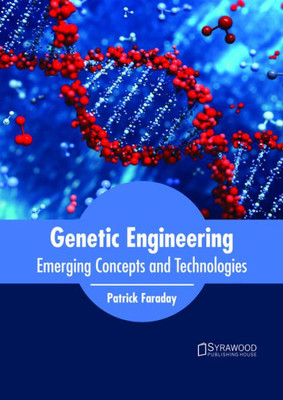 Genetic Engineering: Emerging Concepts and Technologies