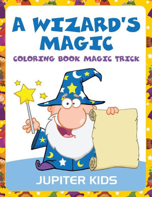 A Wizard's Magic : Coloring Book Magic Trick