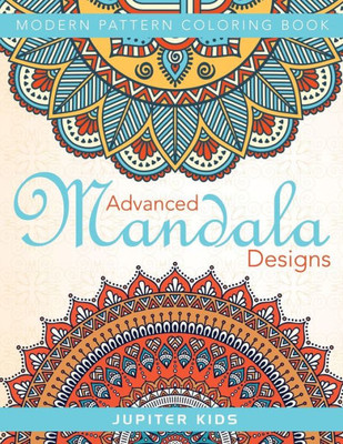 Advanced Mandala Designs: Modern Pattern Coloring Book