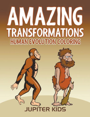 Amazing Transformations: Human Evolution Coloring