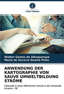 ANWENDUNG DER KARTOGRAPHIE VON SAUVE UMWELTBILDUNG STRÖME: Fallstudie in einer öffentlichen Schule in der Gemeinde Uirauna - PB (German Edition)