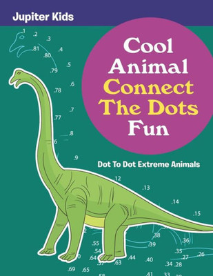 Cool Animal Connect The Dots Fun: Dot To Dot Extreme Animals