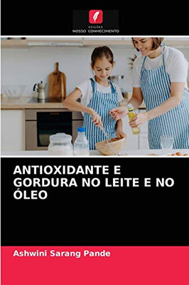 ANTIOXIDANTE E GORDURA NO LEITE E NO ÓLEO (Portuguese Edition)