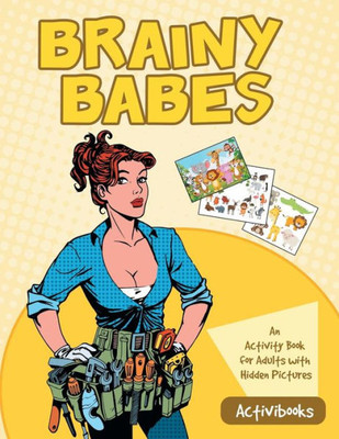 Brainy Babes: An Activity Book for Adults with Hidden Pictures