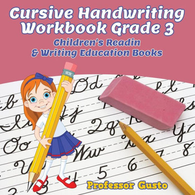 Cursive Handwriting Workbook Grade 3 : Children's Reading & Writing Education Books