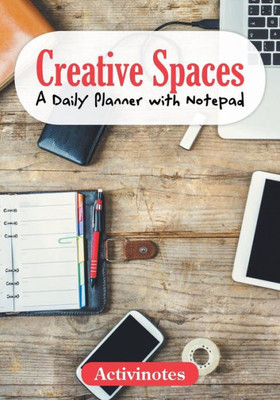 Creative Spaces - A Daily Planner with Notepad