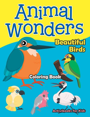 Animal Wonders: Beautiful Birds Coloring Book