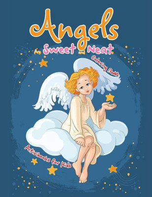 Angels Are Sweet and Neat Coloring Book