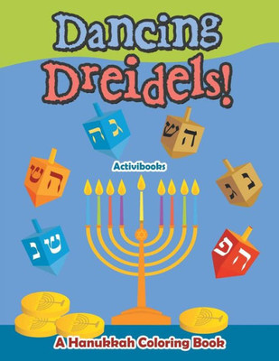 Dancing Dreidels! A Hanukkah Coloring Book