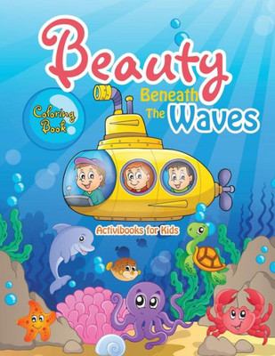 Beauty Beneath The Waves Coloring Book