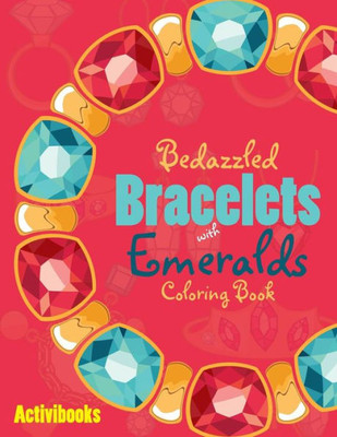 Bedazzled Bracelets with Emeralds Coloring Book