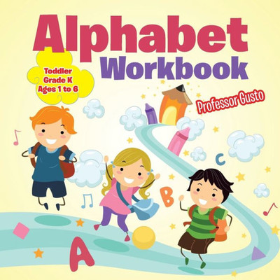 Alphabet Workbook | ToddlerGrade K - Ages 1 to 6