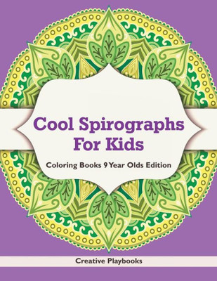 Cool Spirographs For Kids - Coloring Books 9 Year Olds Edition