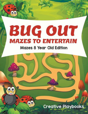 Bug Out Mazes To Entertain Mazes 8 Year Old Edition