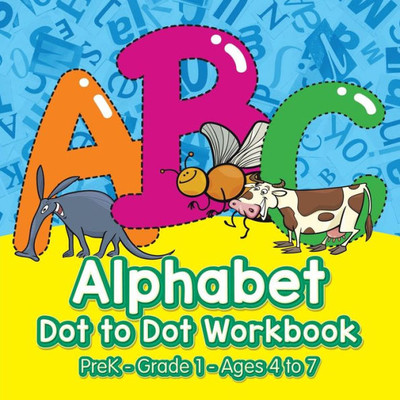 Alphabet Dot to Dot Workbook | PreKGrade 1 - Ages 4 to 7